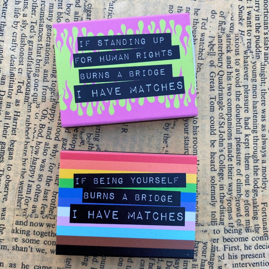 If being yourself Burns a bridge I have matches - Tikkuaski