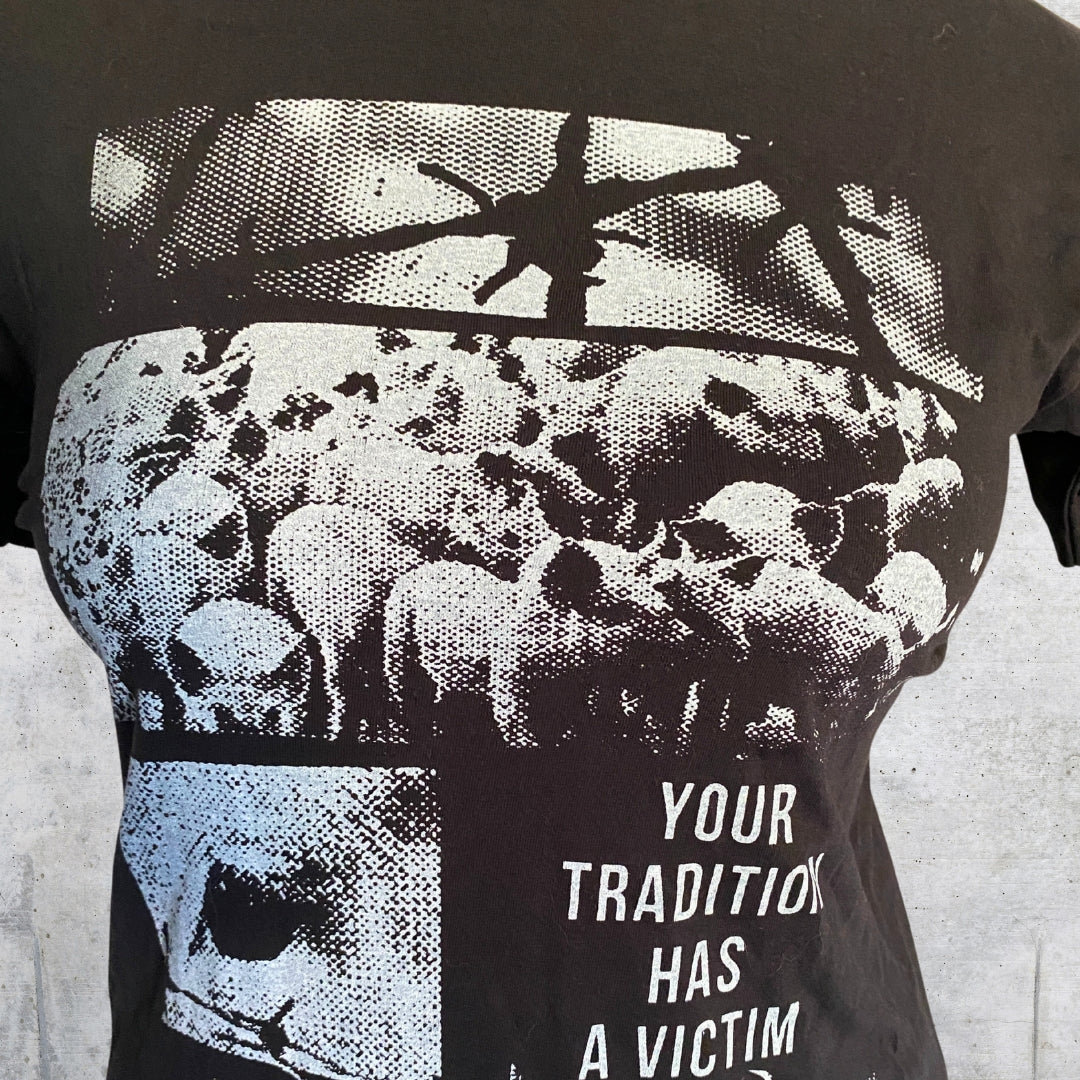 Your tradition has a victim - S size t-shirt