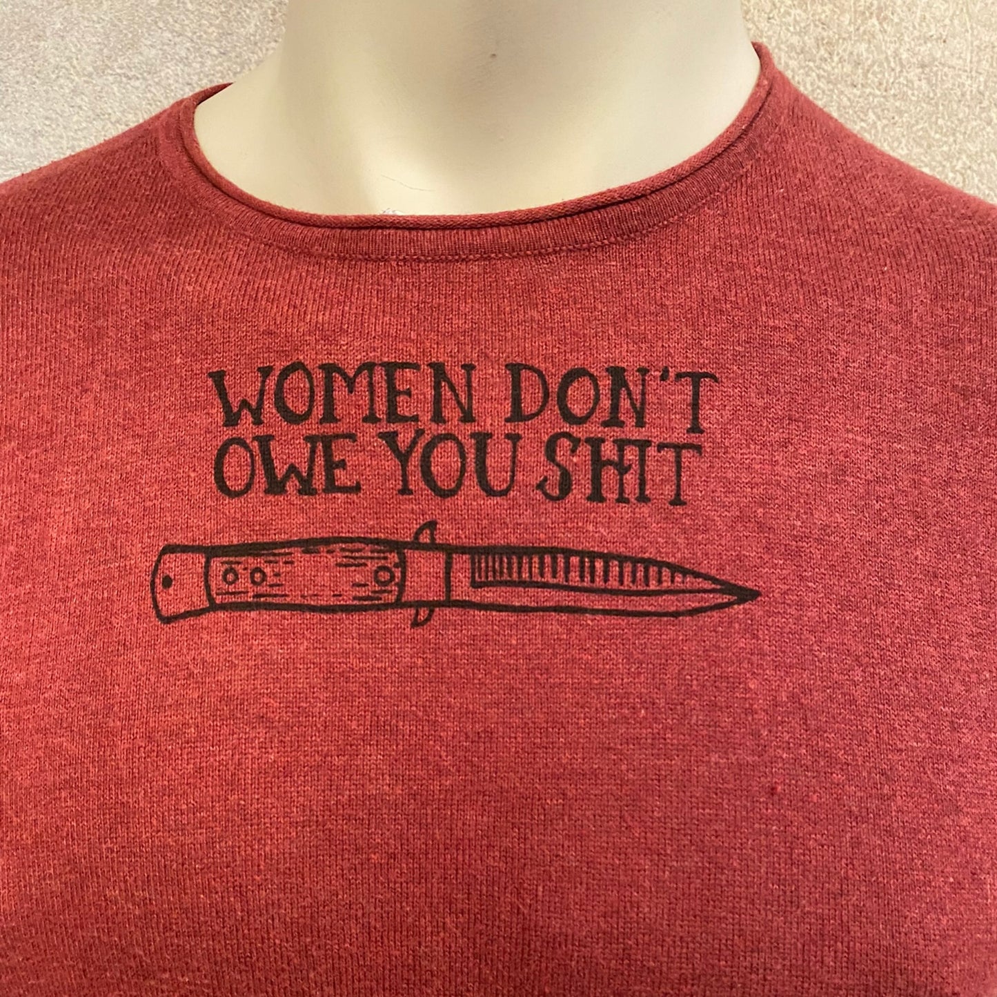 Women don't owe you shit - M size long sleeve