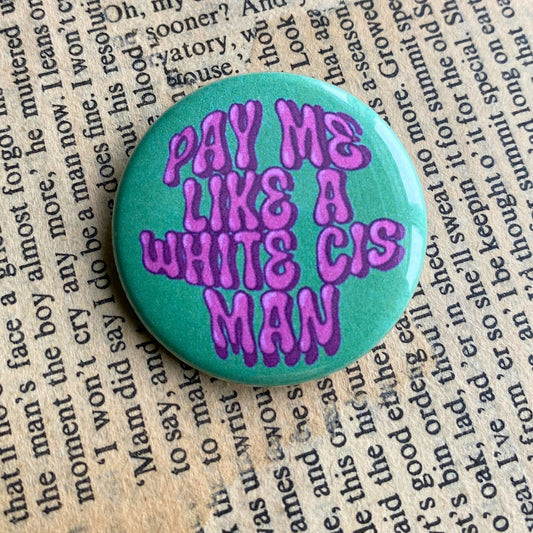 Pay me like a white cis man - Pinssi