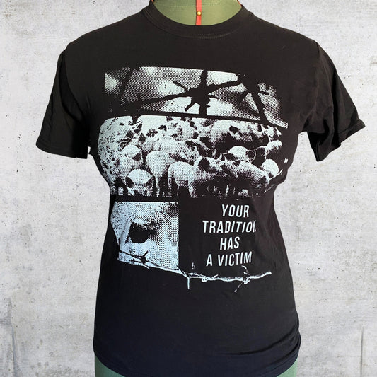 Your tradition has a victim - S size t-shirt